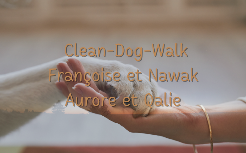 Françoise & Nawak, Aurore & Qalie – Clean-Dog-Walk ! #2